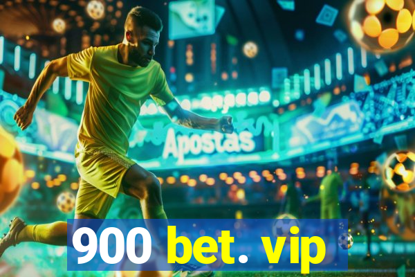 900 bet. vip